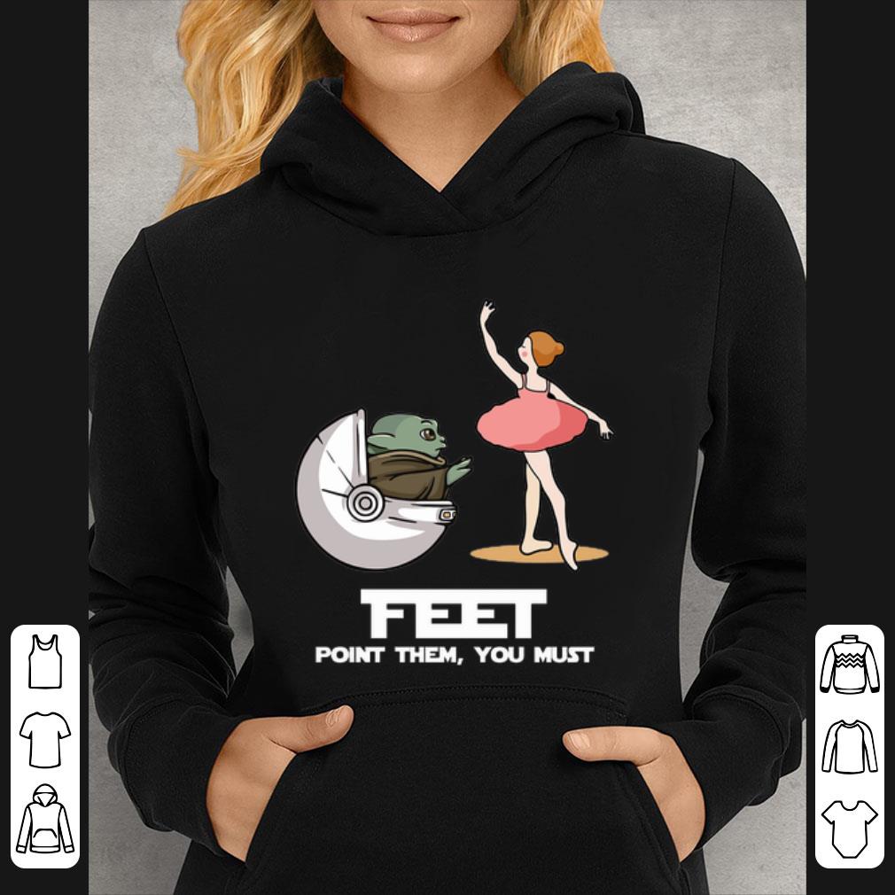 6d4c4a26 top baby yoda feet point them you must ballet star wars shirt 4 - Top Baby Yoda feet point them you must ballet Star Wars shirt