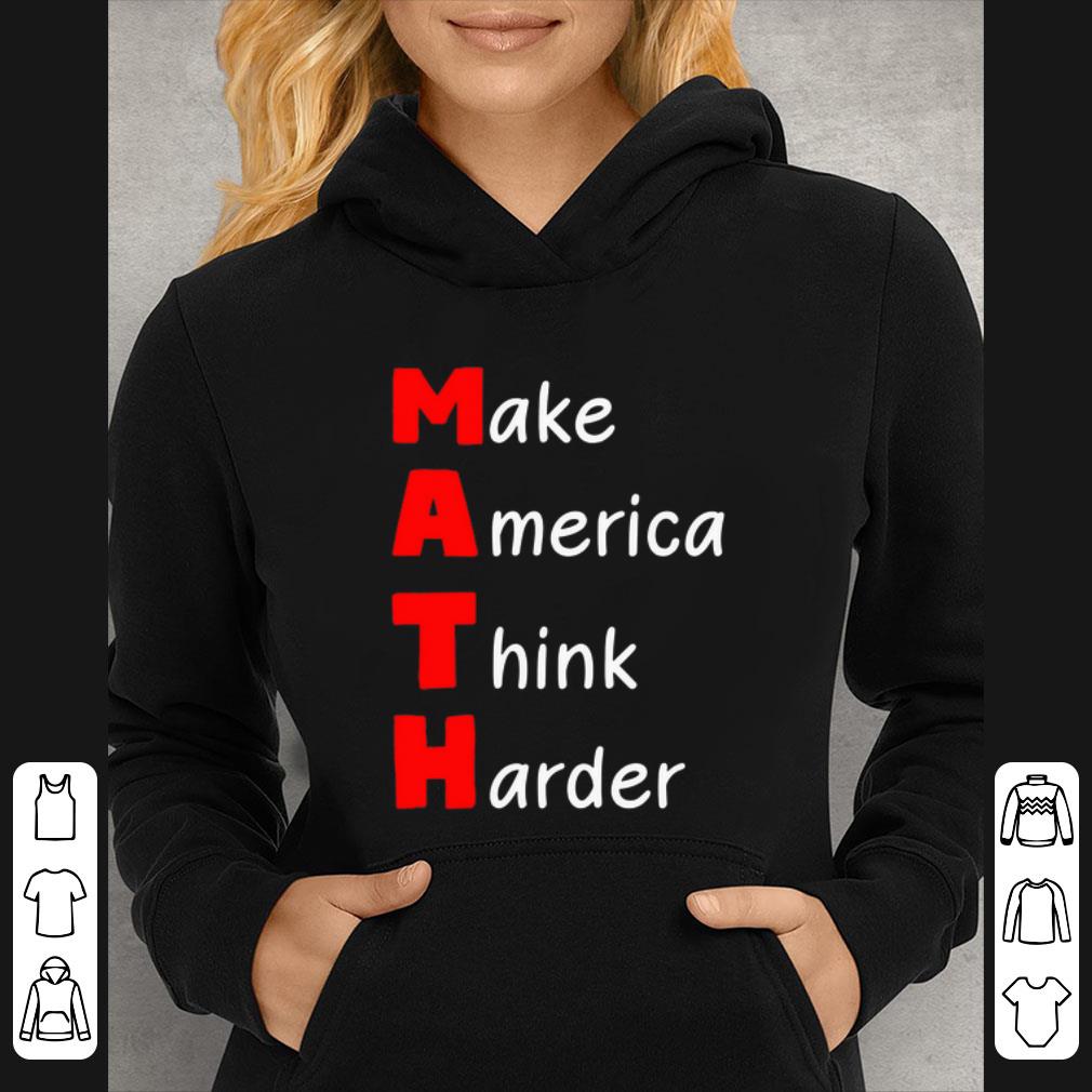 Awesome Make America Think Harder shirt 6fa1b958 awesome make america think harder shirt 4 - Awesome Make America Think Harder shirt