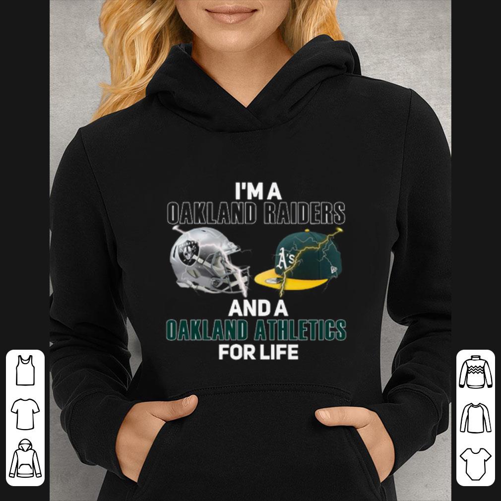 f5333813 official i m a oakland raiders and a s oakland athletics for life shirt 4 - Official I’m a Oakland Raiders and a’s Oakland Athletics for life shirt