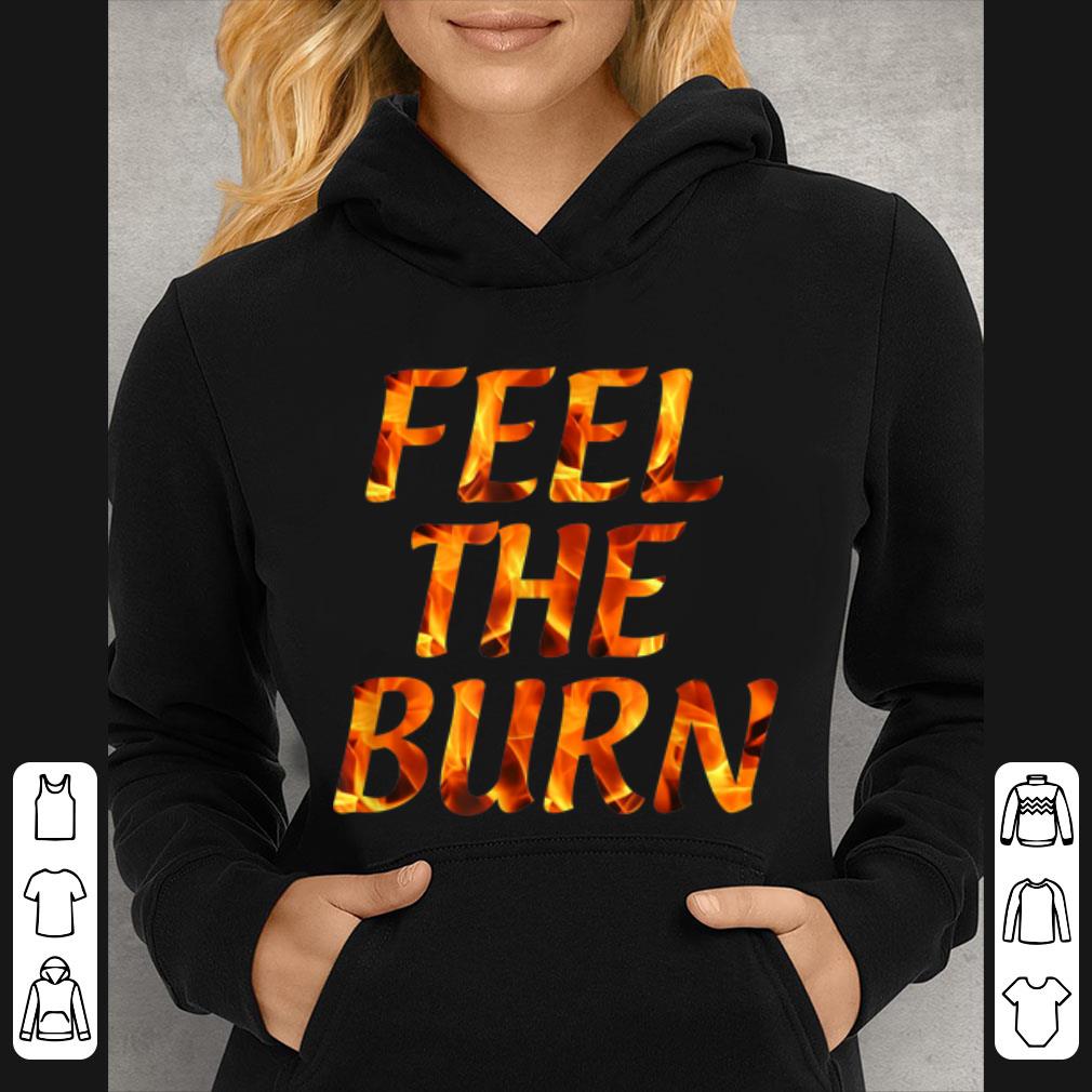 fe00af46 hot feel the burn shirt 4 - Hot Feel The Burn shirt