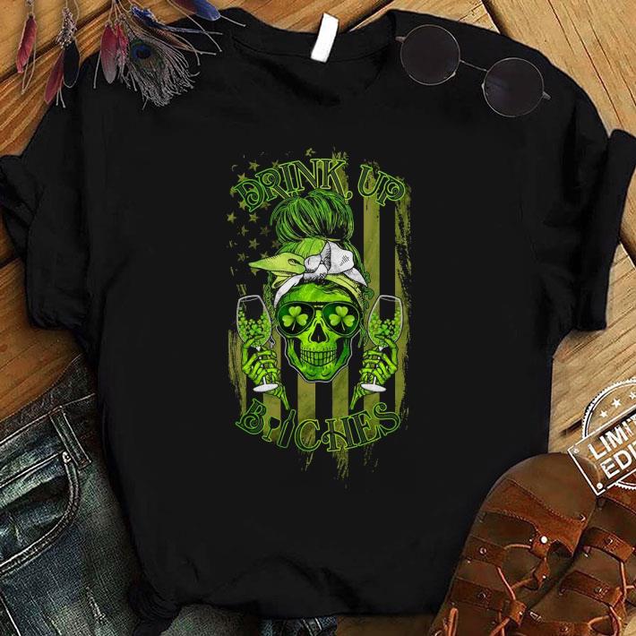 Hot Lady Skull Girl Drink Up Bitches American flag St. Patrick's day Shirt