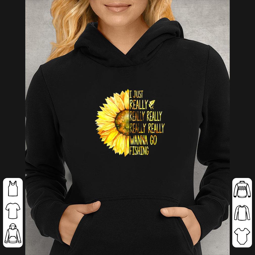 Official Sunflower I Just Really Wanna Go Fishing shirt 29a1ef23 official sunflower i just really wanna go fishing shirt 4 - Official Sunflower I Just Really Wanna Go Fishing shirt