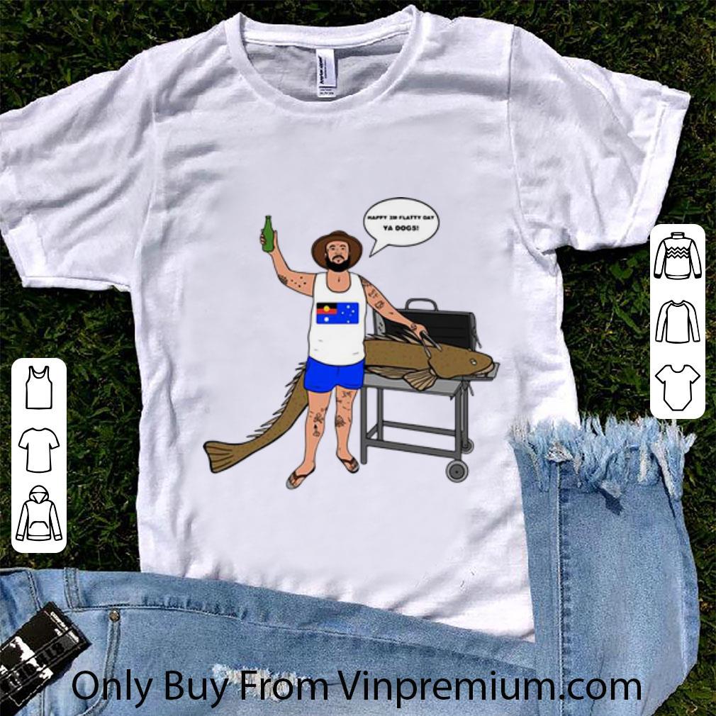 Hot Happy 3 Metre Flatty Day Ya Dogs shirt