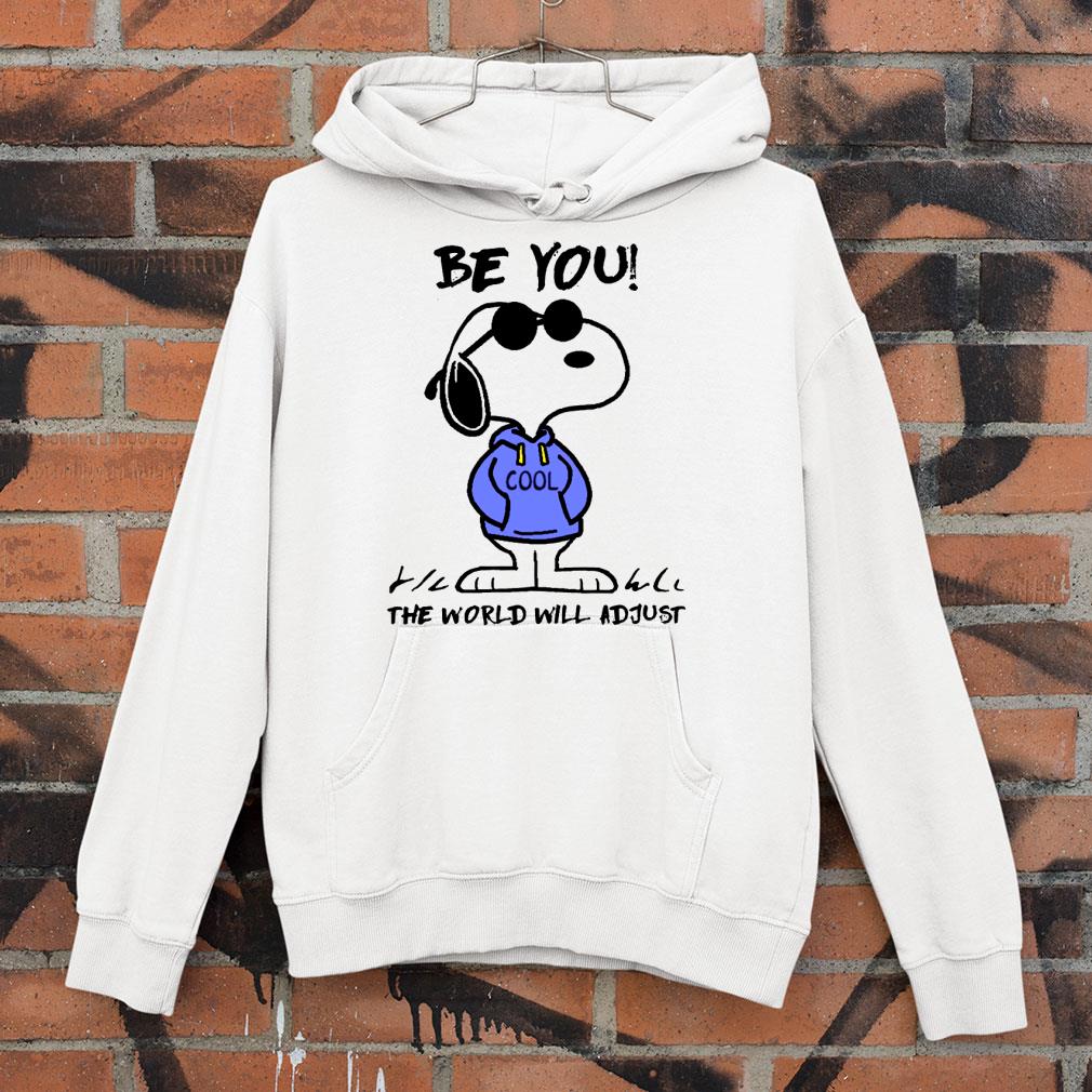 Premium Snoopy be you cool the world will adjust shirt 3d6cbc0c snoopy be you cool the world will adjust shirt 4 - Premium Snoopy be you cool the world will adjust shirt