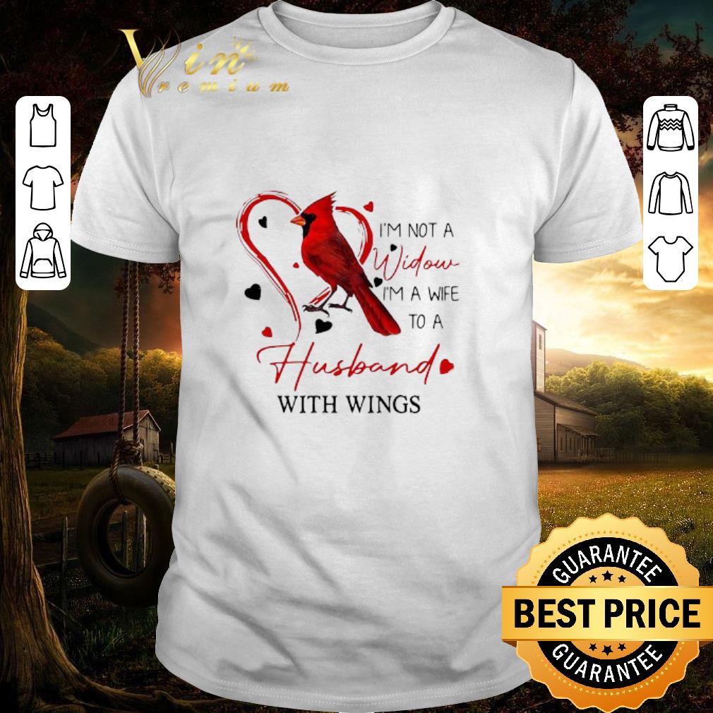 Official I’m Not A Widow I’m A Wife To A Husband With Wings shirt