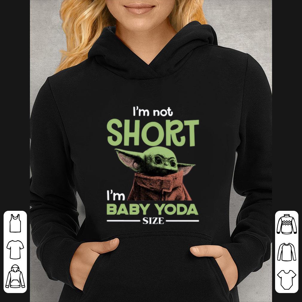 d74772d2 great star wars i m not short i m baby yoda size shirt 4 - Great Star Wars I’m not Short I’m Baby Yoda Size shirt