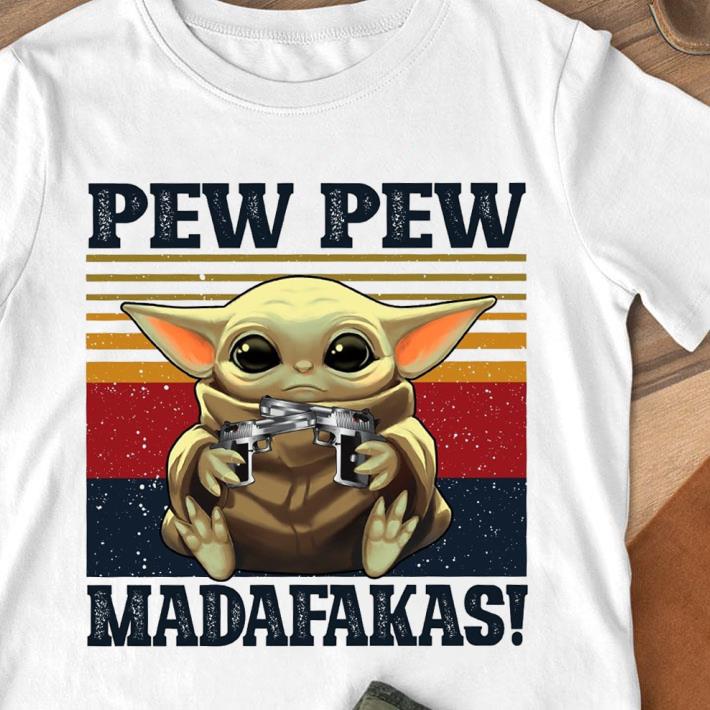 Funny Star Wars Baby Yoda Pew Pew Madafakas Mandalorian Vintage shirt