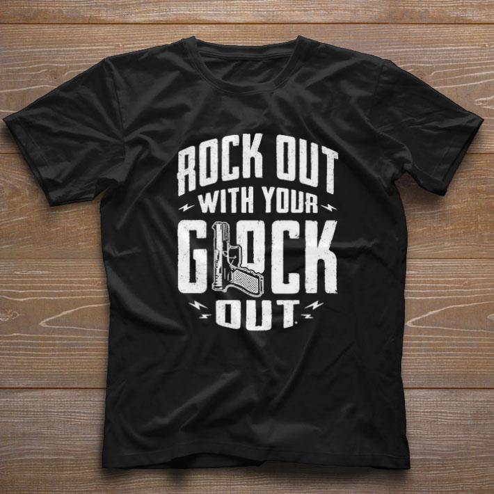 Premium Rock Out With Your Glock Out 2021 shirt