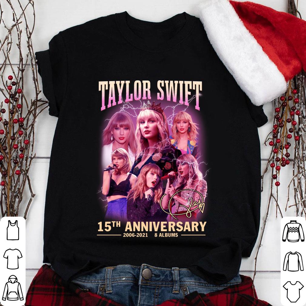 Awesome 2021 Official Taylor Swift 15th anniversary 2006-2021 8 albums signature shirt 2021 Official Taylor Swift 15th anniversary 2006 2021 8 albums signature shirt 1 - Awesome 2021 Official Taylor Swift 15th anniversary 2006-2021 8 albums signature shirt