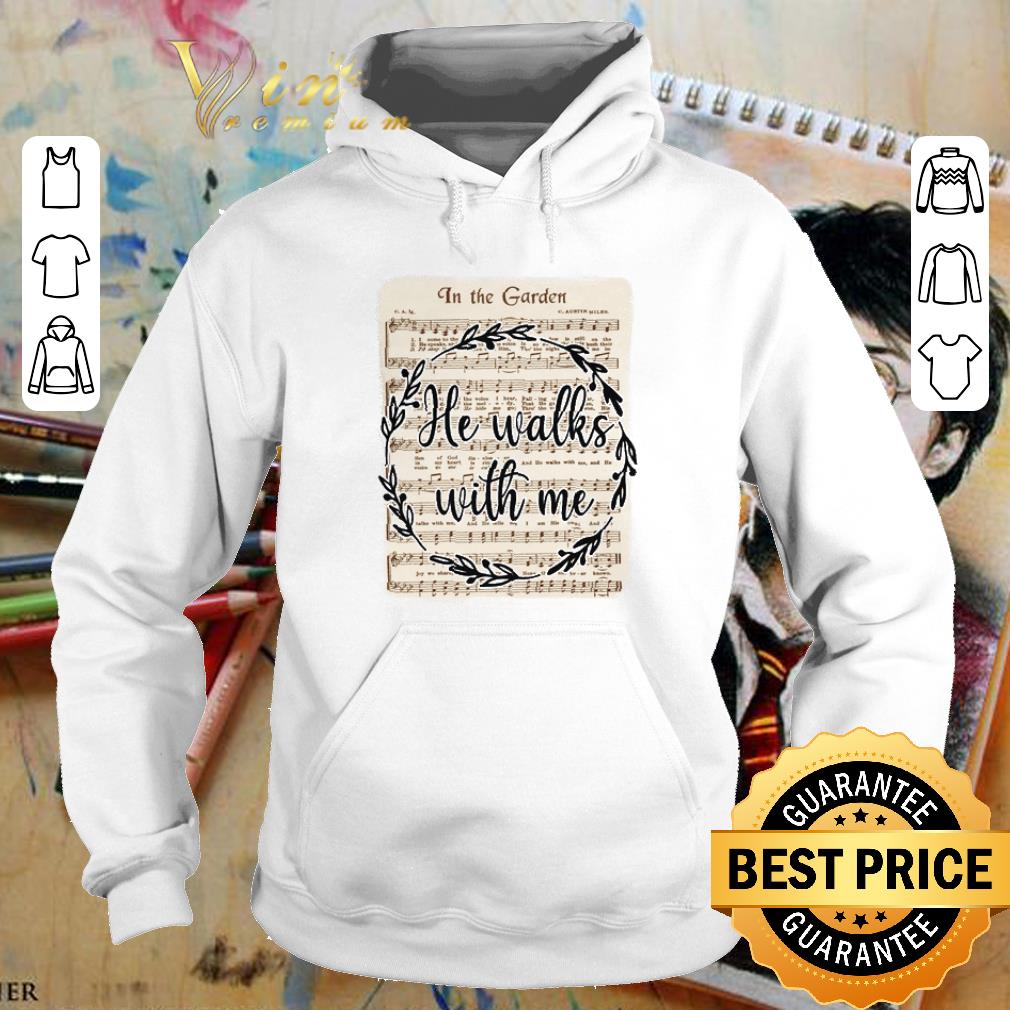 Best In The Garden He Walks With Me Jesus Christs Christians Shirt In The Garden He Walks With Me Jesus Christs Christians Shirt 4 - Best In The Garden He Walks With Me Jesus Christs Christians Shirt