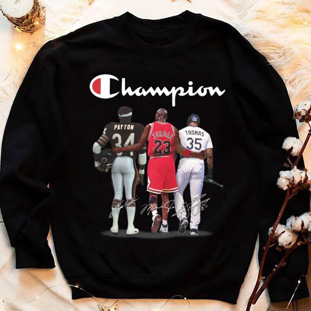Hot Champion Chicago Bears Walter Payton Chicago Bulls Michael Jordan Chicago White Sox Frank Thomas Signatures Shirt Champion Chicago Bears Walter Payton Chicago Bulls Michael Jordan Chicago White Sox Frank Thomas Signatures Shirt 4 - Hot Champion Chicago Bears Walter Payton Chicago Bulls Michael Jordan Chicago White Sox Frank Thomas Signatures Shirt