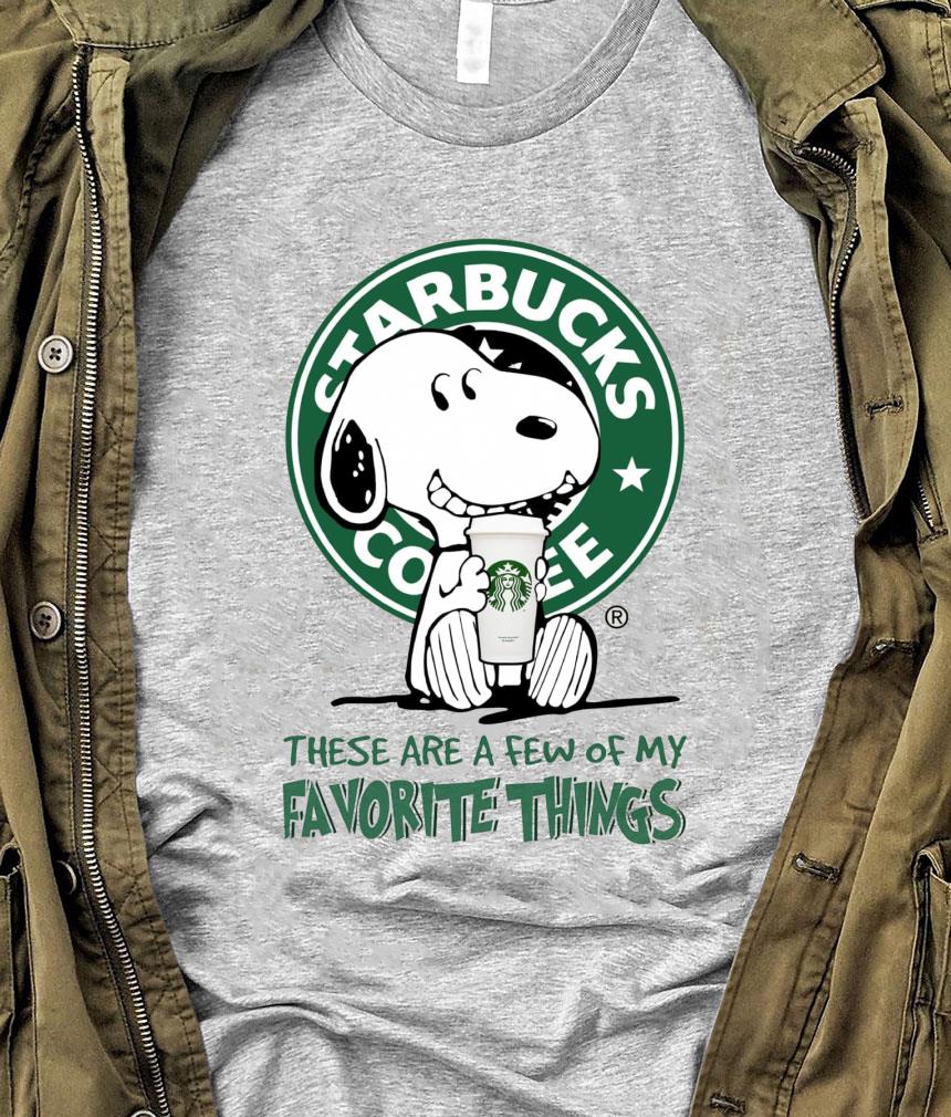 Best Peanuts Snoopy mashup Starbucks these are a few of my favorite things shirt