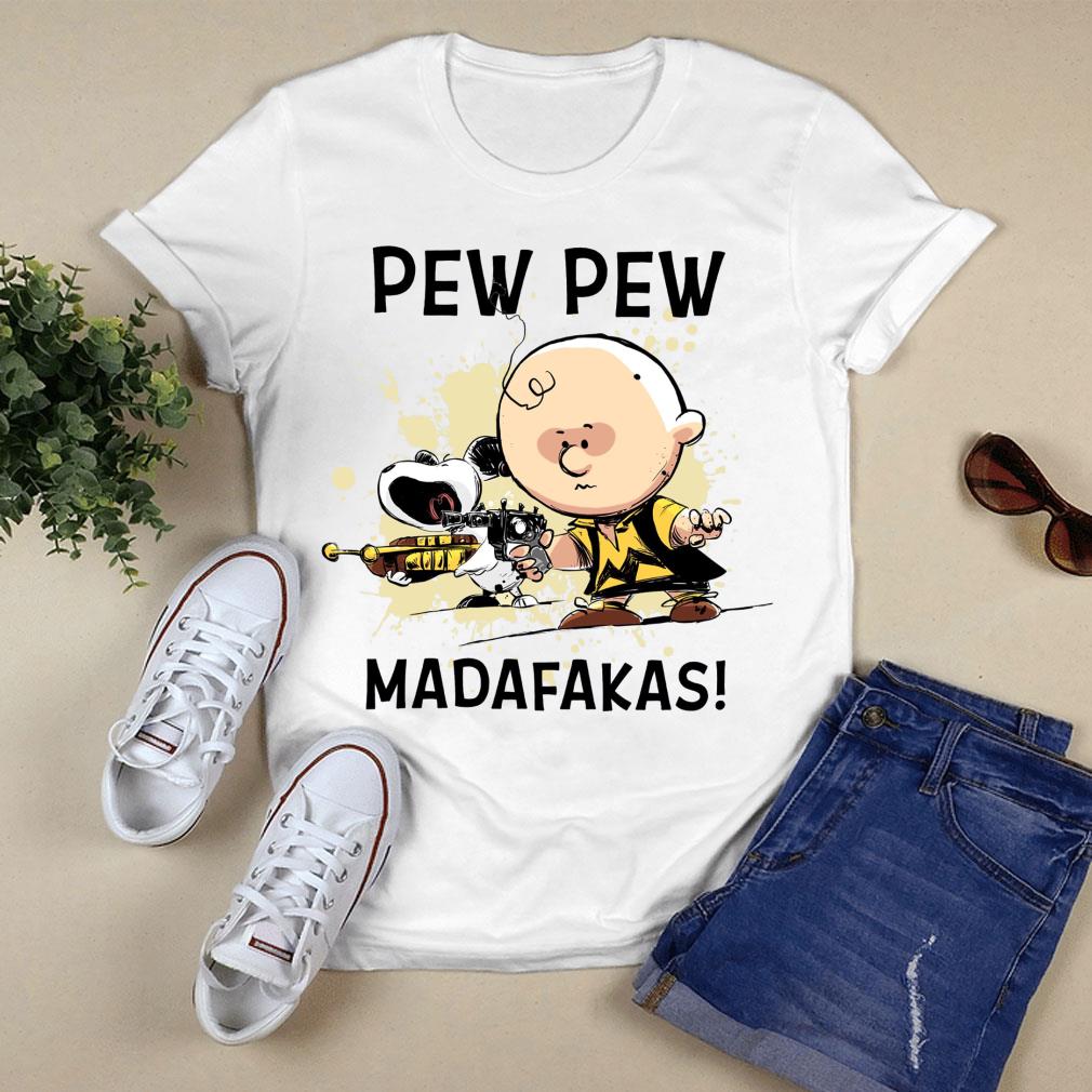 Funny Snoopy Charlie Brown Pew Pew Madafakas Shirt