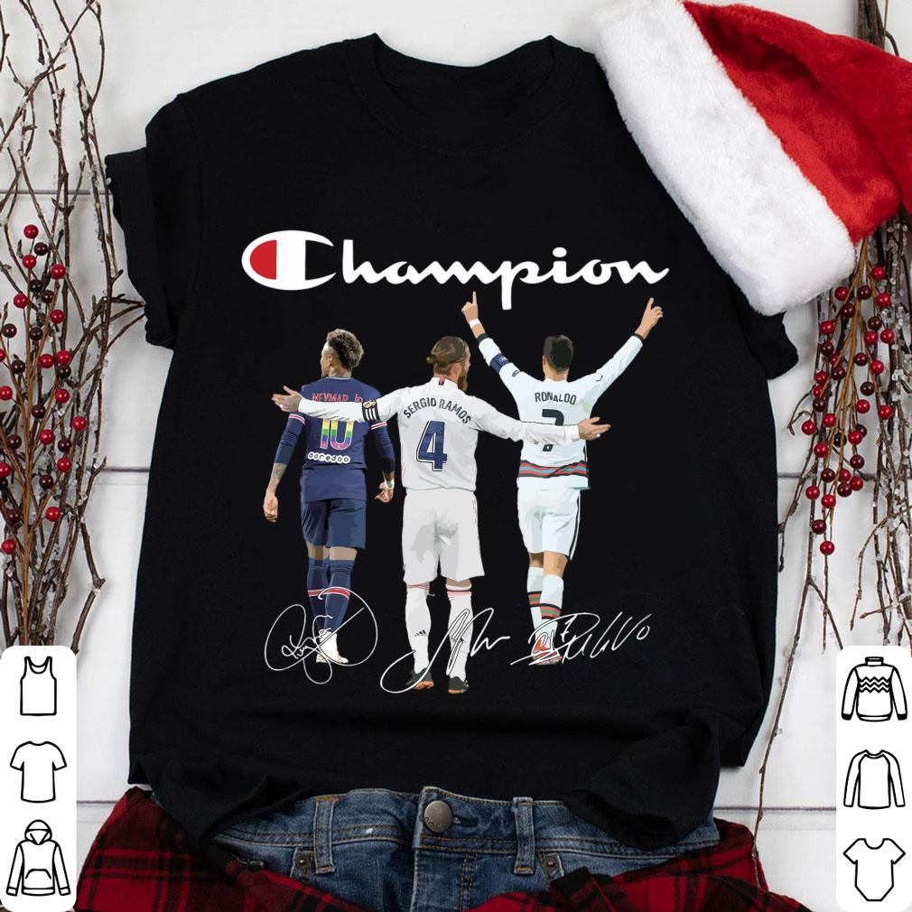 Funny Champion Neymar Jr Sergio Ramos Cristiano Ronaldo Dream Team Signatures Shirt