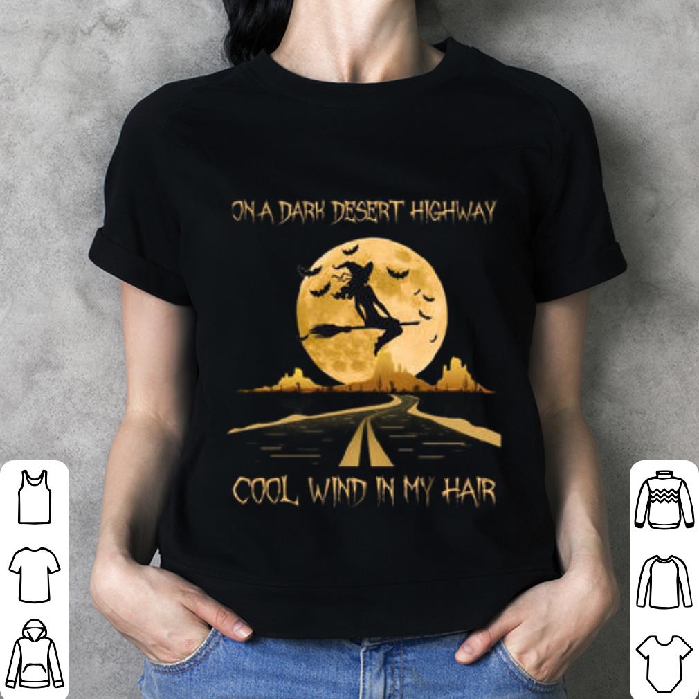 Awesome Halloween witch moon on a dark desert highway cool wind in my hair shirt Halloween witch moon on a dark desert highway cool wind in my hair shirt 3 - Awesome Halloween witch moon on a dark desert highway cool wind in my hair shirt