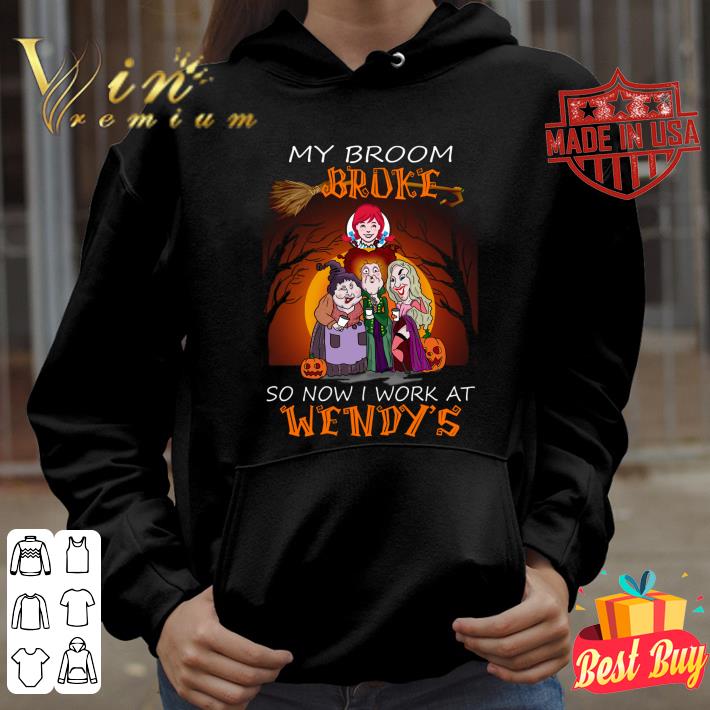 Original Hocus Pocus my broom broke so now i work at Wendy's Halloween shirt Hocus Pocus my broom broke so now i work at Wendy s Halloween shirt 4 - Original Hocus Pocus my broom broke so now i work at Wendy's Halloween shirt