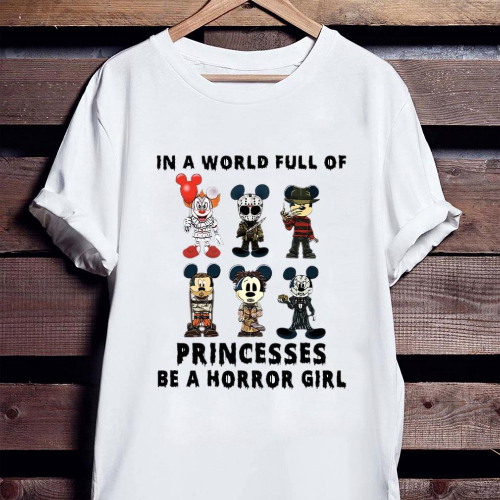 Best Horror Movie Mickey In A World Full Of Princesses Be A Horror Girl Shirt Horror Movie Mickey In A World Full Of Princesses Be A Horror Girl Shirt 2 - Best Horror Movie Mickey In A World Full Of Princesses Be A Horror Girl Shirt