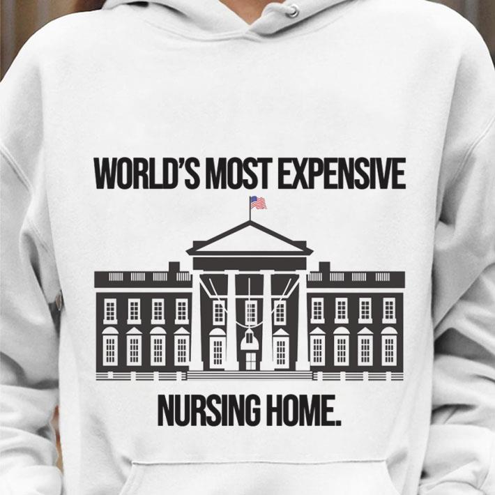 Official Joe Biden The White House World's Most Expensive Nursing Home Shirt Joe Biden The White House World s Most Expensive Nursing Home Shirt 4 - Official Joe Biden The White House World's Most Expensive Nursing Home Shirt