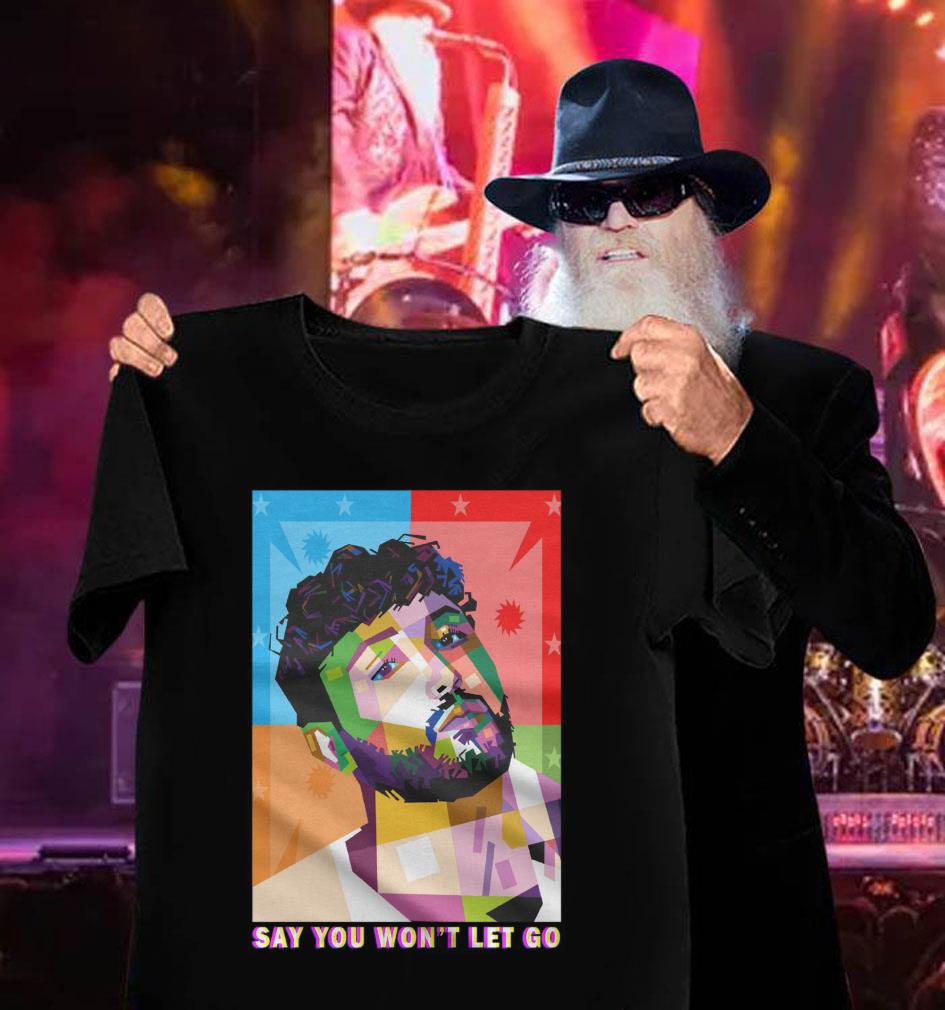 Funny Say You Won't Let Go James Arthur Art Shirt Say You Won t Let Go James Arthur Art Shirt 3 - Funny Say You Won't Let Go James Arthur Art Shirt