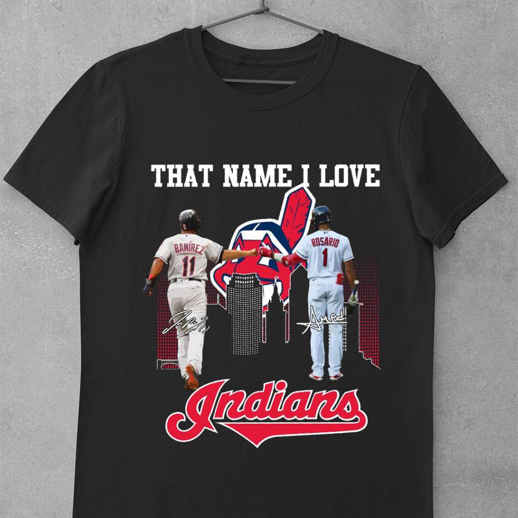 Awesome That Name I Love Cleveland Indians José Ramírez Amed Rosario Signatures Shirt