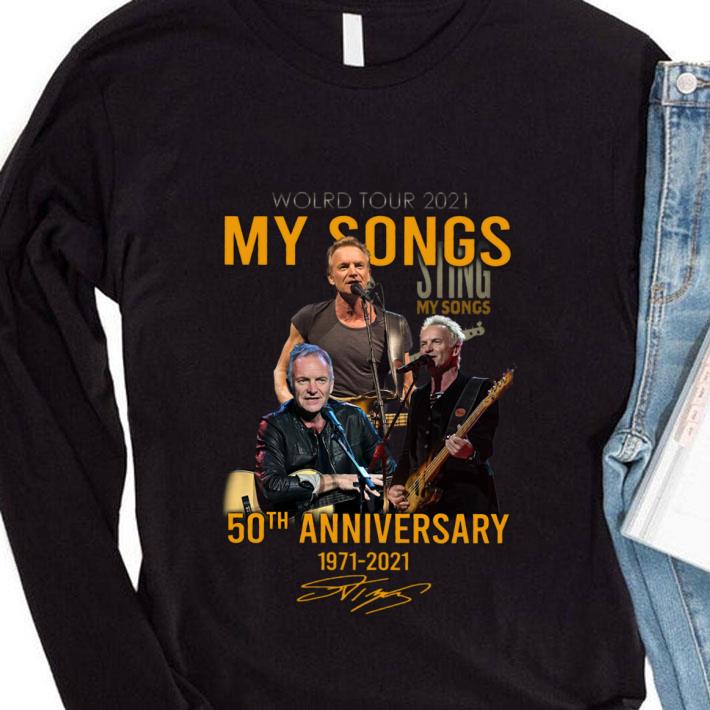 Hot World Tour 2021 Sting My Songs 50th anniversary 1971-2021 signature shirt World Tour 2021 Sting My Songs 50th anniversary 1971 2021 signature shirt 4 - Hot World Tour 2021 Sting My Songs 50th anniversary 1971-2021 signature shirt