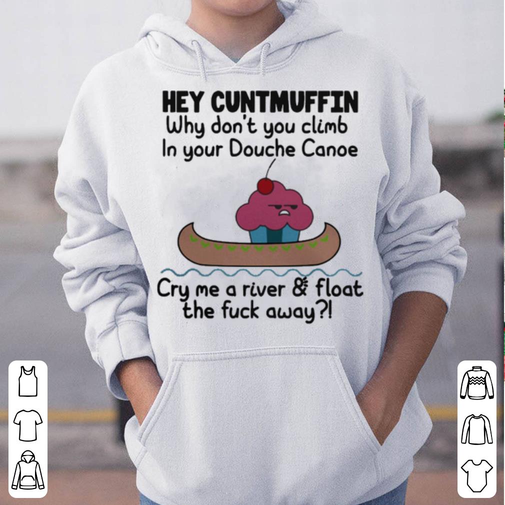 Hey Cuntmuffin shirt 4 - Hey Cuntmuffin shirt