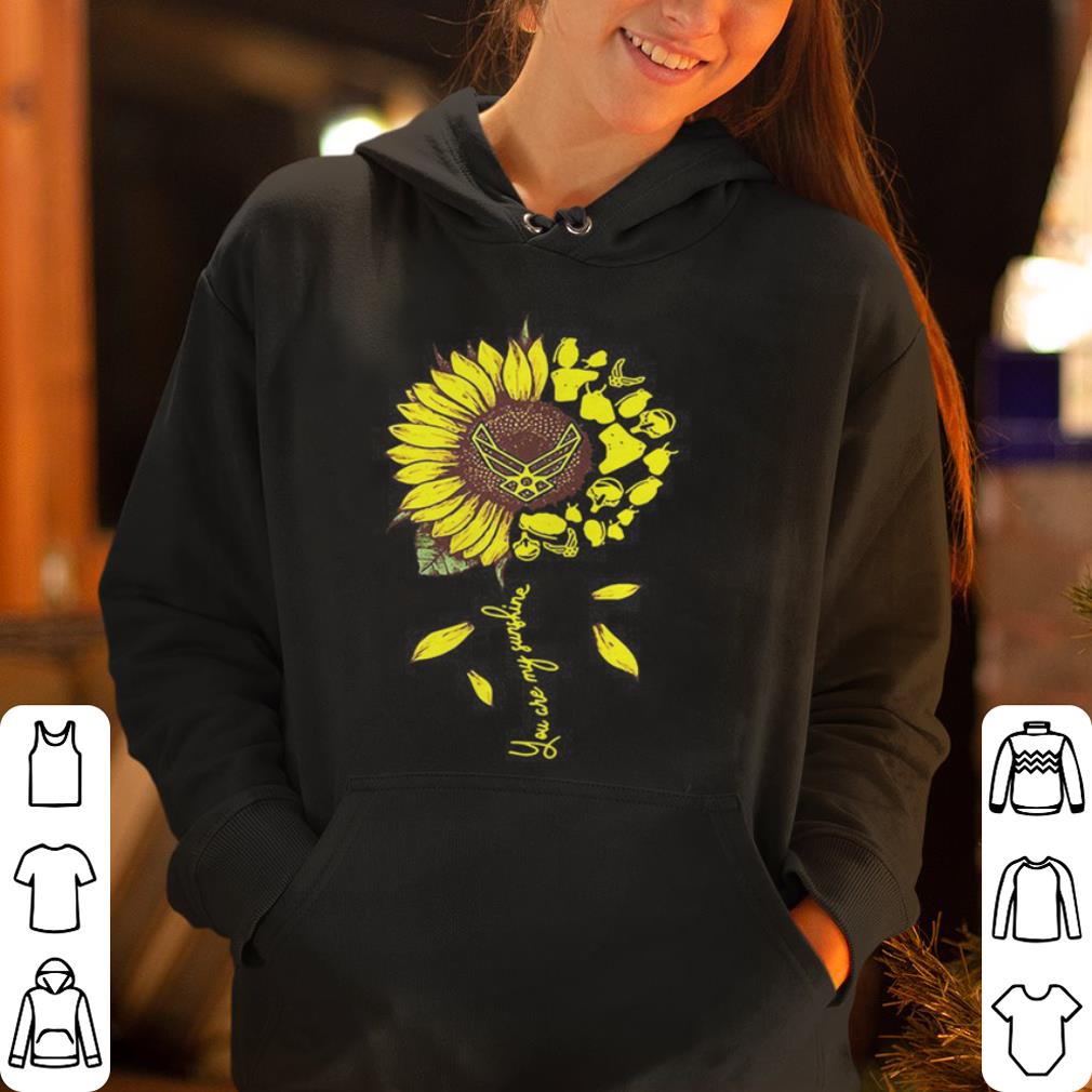 US Air Force sunflower you are my sunshine shirt 4 - US Air Force sunflower you are my sunshine shirt