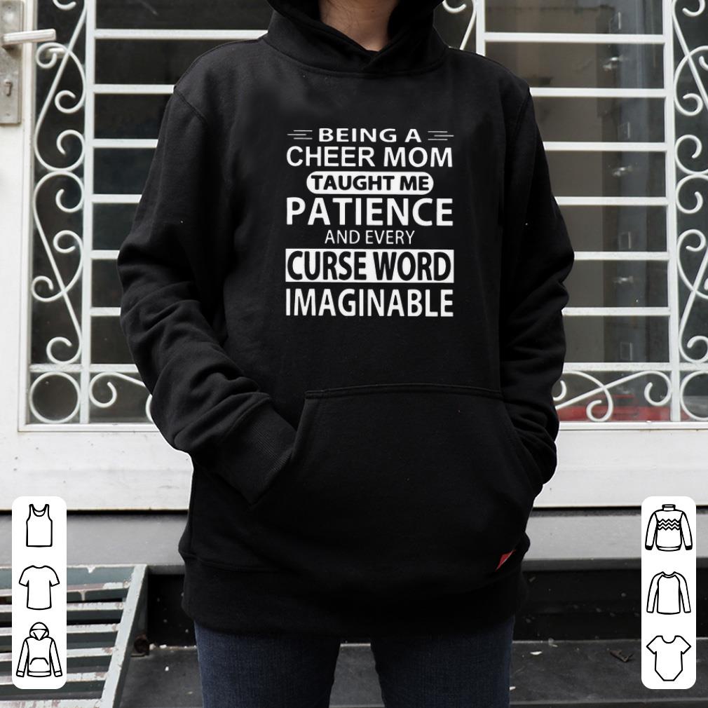Being A Cheer Mom Taught Me Patience And Every Curse Word Imaginable shirt 4 - Being A Cheer Mom Taught Me Patience And Every Curse Word Imaginable shirt