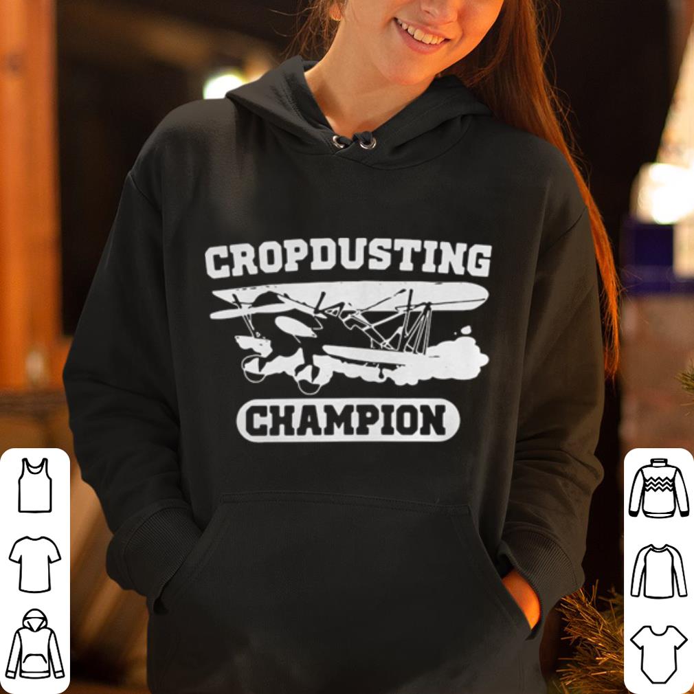 Crop Dusting Champion shirt 4 - Crop Dusting Champion shirt