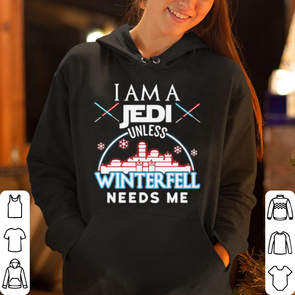 Game of thrones I am a jedi unless winterfell needs me shirt 4 - Game of thrones I am a jedi unless winterfell needs me shirt