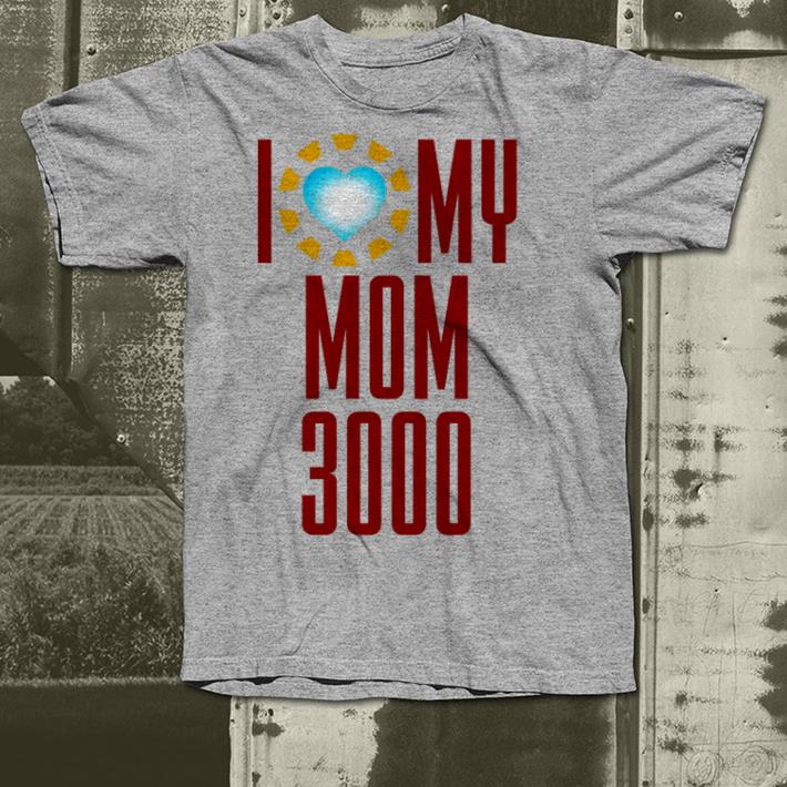 I Love My Mom 3000 Mother day Arc Reactor Iron man End Game shirt I Love My Mom 3000 Mother day Arc Reactor Iron man End Game shirt 4 - I Love My Mom 3000 Mother day Arc Reactor Iron man End Game shirt