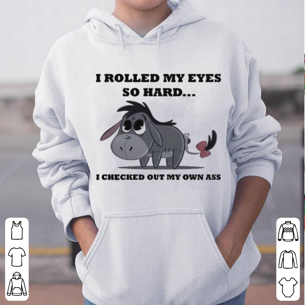 I Rolled My Eyes So Hard I Checked Out My Own Ass Baby Eeyore shirt 4 - I Rolled My Eyes So Hard I Checked Out My Own Ass Baby Eeyore shirt