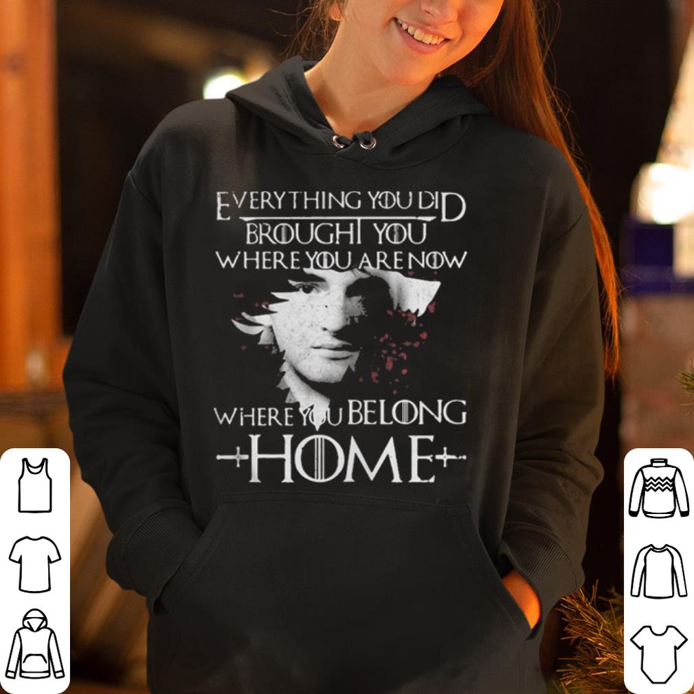 Jaime Reunion everything you did brought you where you are now where you belong home Game of Thrones shirt 4 - Jaime Reunion everything you did brought you where you are now where you belong home Game of Thrones shirt