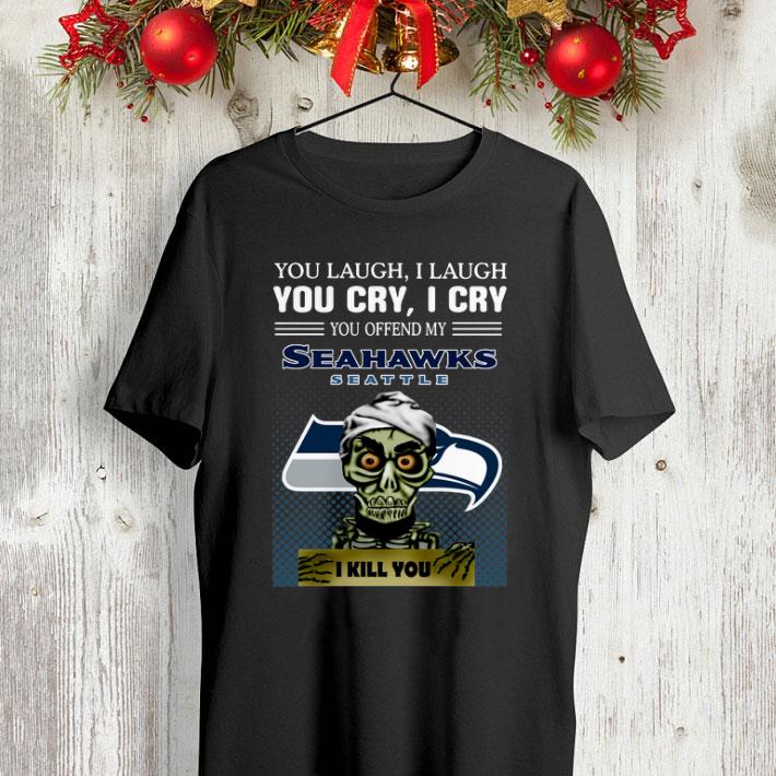 Jeff Dunham you laugh i laugh you offend my Seattle Seahawks i kill you shirt 4 - Jeff Dunham you laugh i laugh you offend my Seattle Seahawks i kill you shirt
