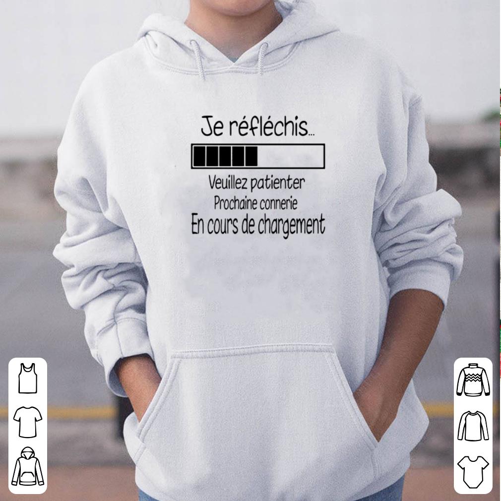 Jereflechis veuillez patienter prochaine connerie encours de chargement shirt 4 - Jereflechis veuillez patienter prochaine connerie encours de chargement shirt