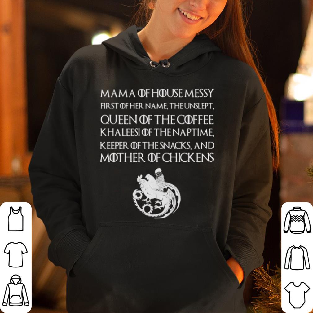 Mama Of House Messy Mother Of Chickens shirt 4 - Mama Of House Messy Mother Of Chickens shirt