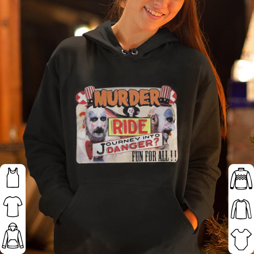 Murder ride Journey into danger fun for all shirt 4 - Murder ride Journey into danger fun for all shirt