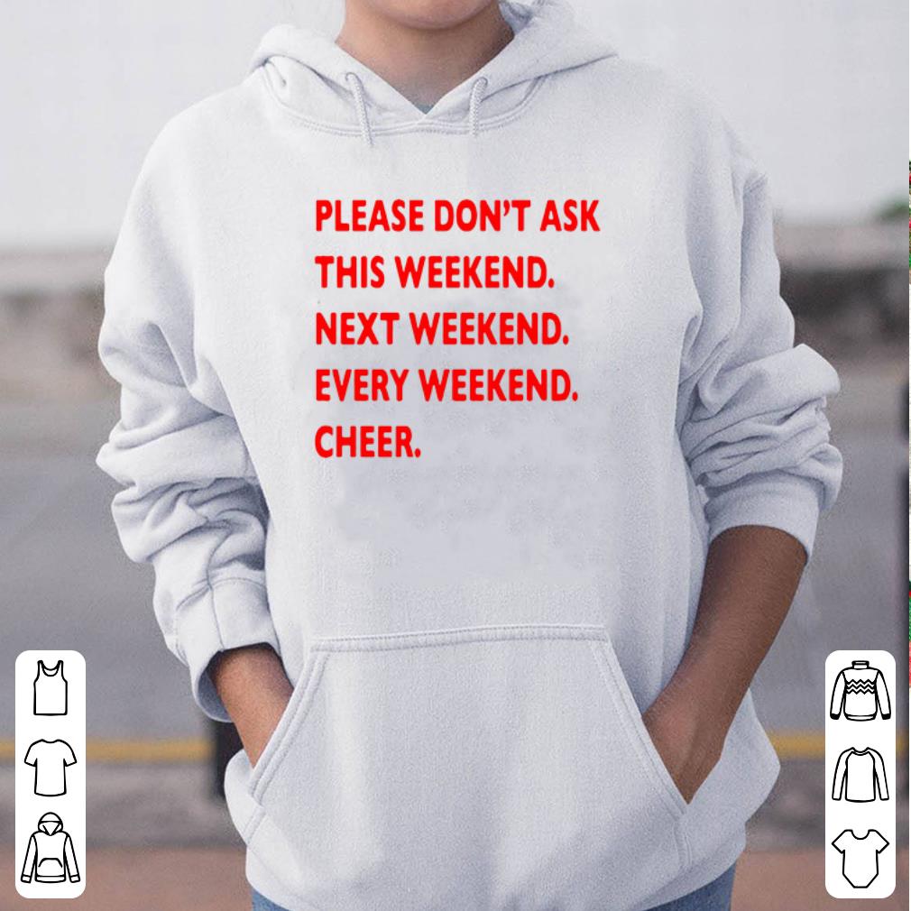 Please don t ask this weekend shirt 4 - Please don’t ask this weekend shirt
