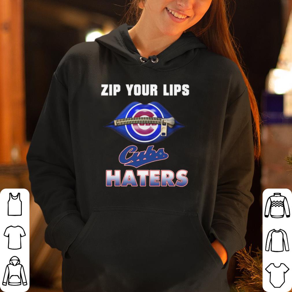 Zip your lips Cubs haters Chicago Cubs shirt 4 - Zip your lips Cubs haters Chicago Cubs shirt