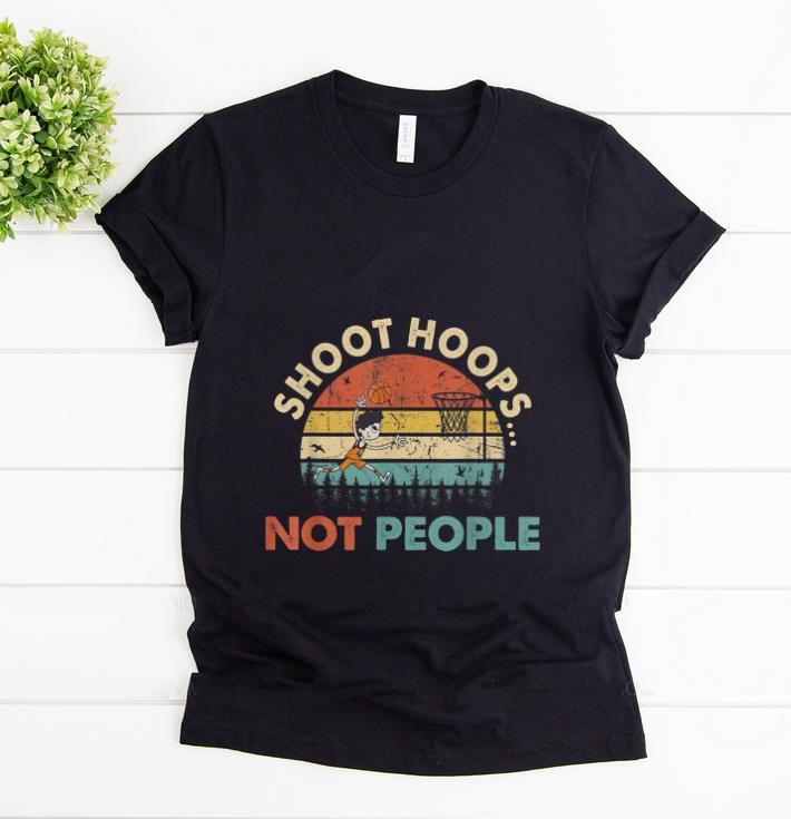 Awesome Shoot Hoops Not People Vintage shirt 1 - Awesome Shoot Hoops Not People Vintage shirt