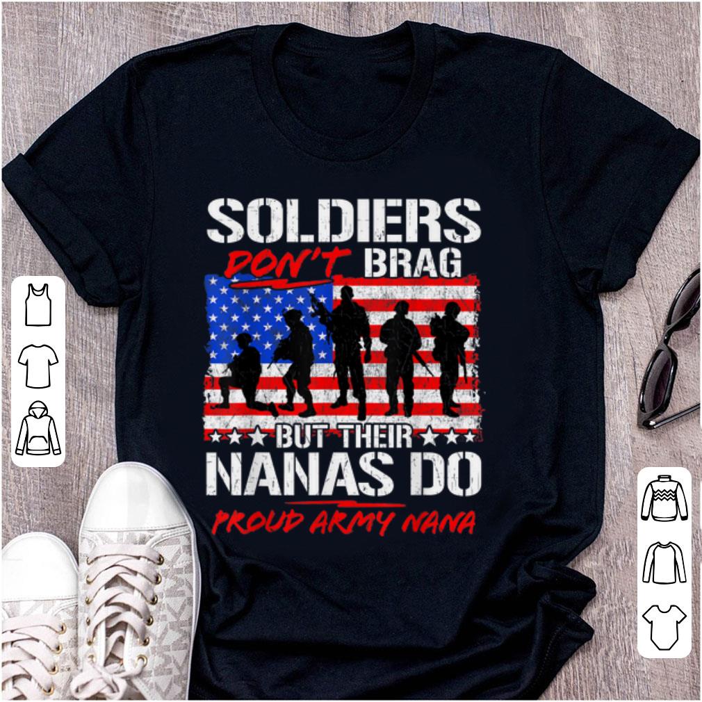 Nice Soldiers Don t Brag But Their Nanas Do Proud Army Nana American Flag 1 - Nice Soldiers Don't Brag But Their Nanas Do Proud Army Nana American Flag