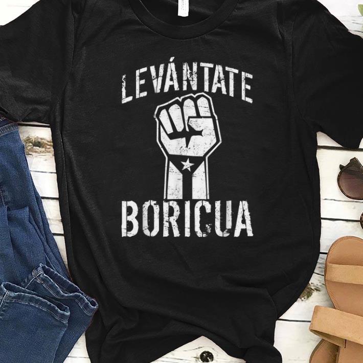 Nice The Fist Levantate Boricua Puerto Rico Flag Ricky Renuncia Bandera Negra shirt 1 - Nice The Fist Levantate Boricua Puerto Rico Flag Ricky Renuncia Bandera Negra shirt