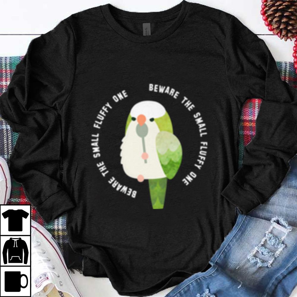 Official Beware The Small Fluffy One Green Cockatiel shirt 1 - Official Beware The Small Fluffy One Green Cockatiel shirt