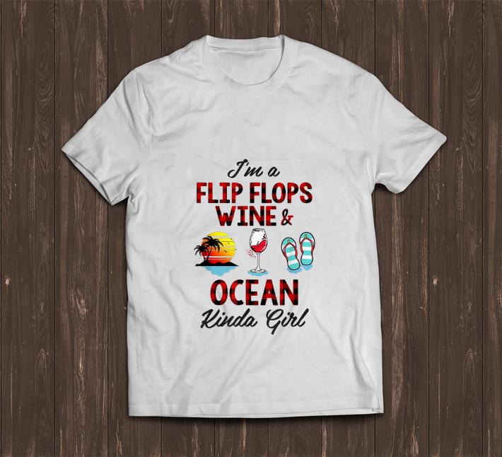 Official I m A Flip Flops Wine And Ocean Kinda Girl shirt 1 - Official I'm A Flip Flops Wine And Ocean Kinda Girl shirt