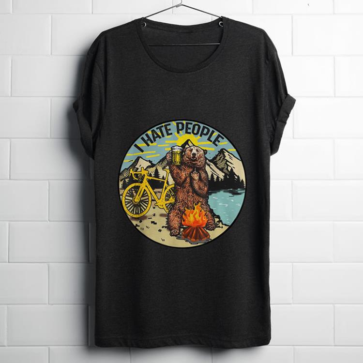 Original I Hate People Cyling Bear Drinking Beer Camping Fire shirt 1 - Original I Hate People Cyling Bear Drinking Beer Camping Fire shirt