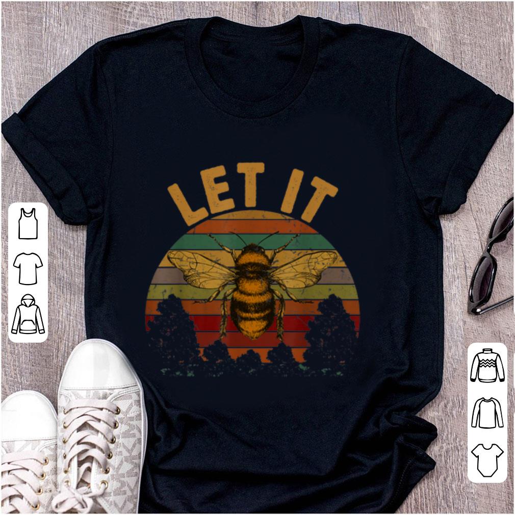 Premium Let It Bee Vintage shirt 1 - Premium Let It Bee Vintage shirt