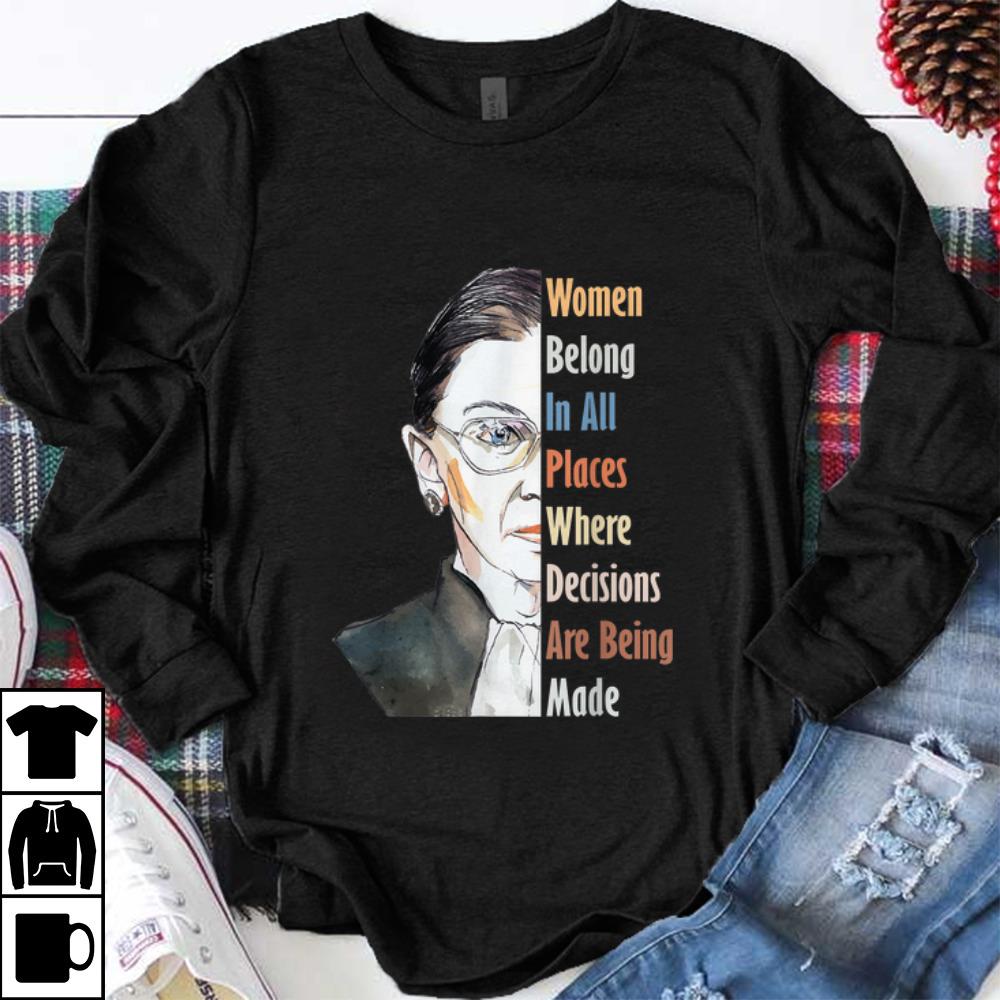 Premium Ruth Bader RBG Women Belong In All Places Where Decisions Are Being Made shirt 1 - Premium Ruth Bader RBG Women Belong In All Places Where Decisions Are Being Made shirt