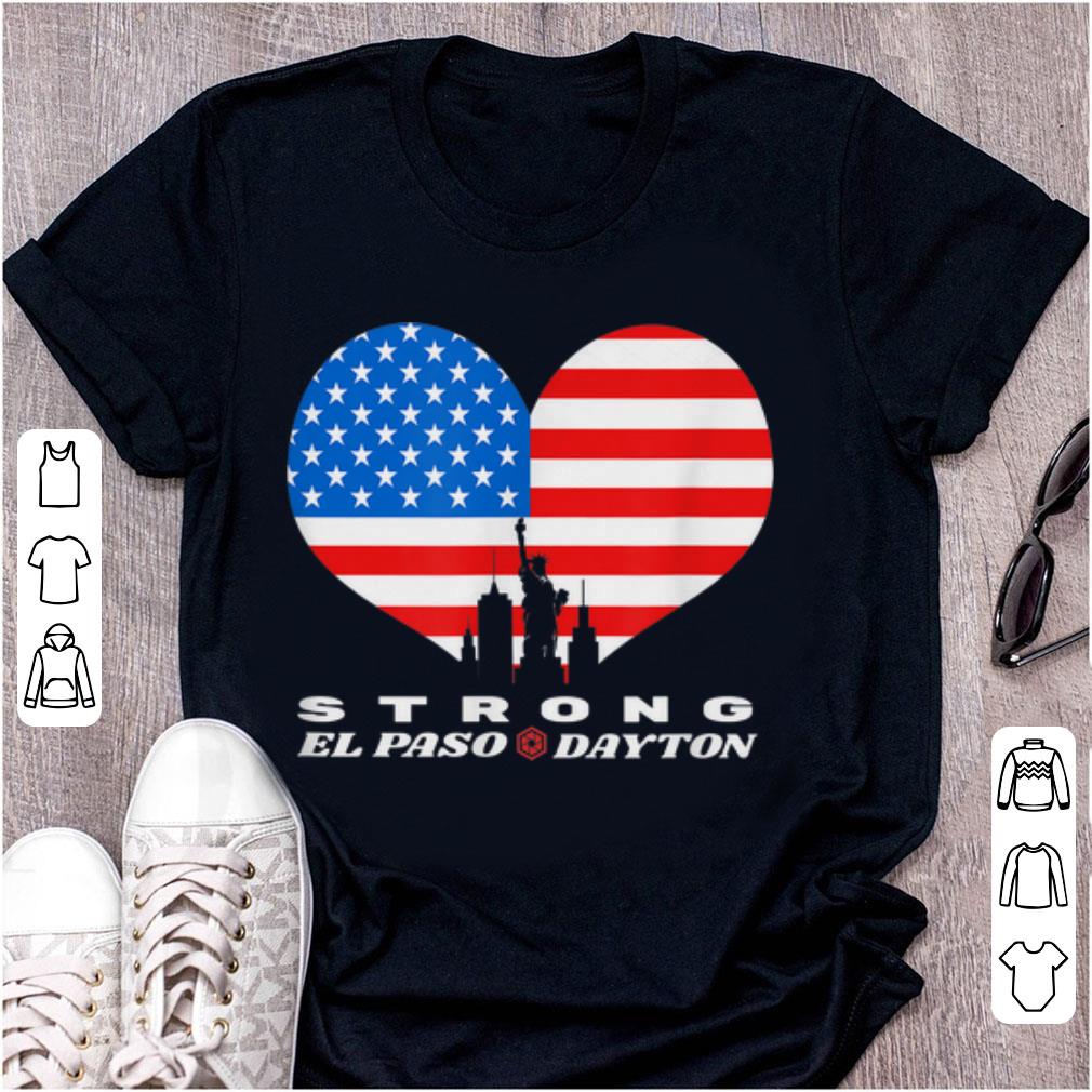Pretty El Paso Dayton Strong Heart American Flag shirt 1 - Pretty El Paso Dayton Strong Heart American Flag shirt