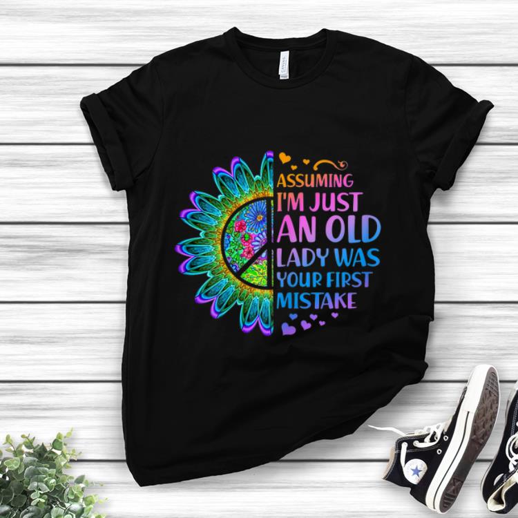 Pretty Hippie Flower Assuming Im Just An Old Lady Was First Mistake Young Girl shirt 1 - Pretty Hippie Flower Assuming Im Just An Old Lady Was First Mistake Young Girl shirt