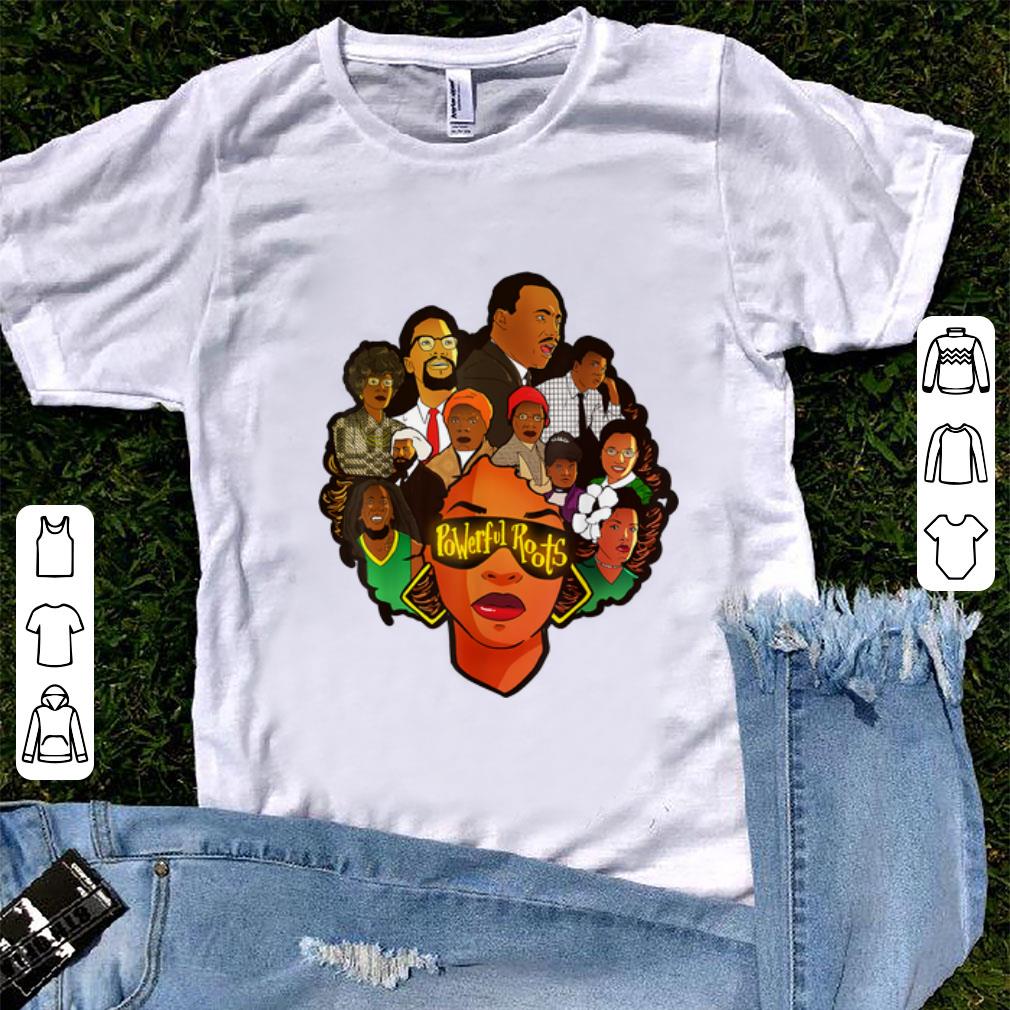 Pretty Powerful Roots Black History Month I Love My Roots shirt 1 - Pretty Powerful Roots Black History Month I Love My Roots shirt